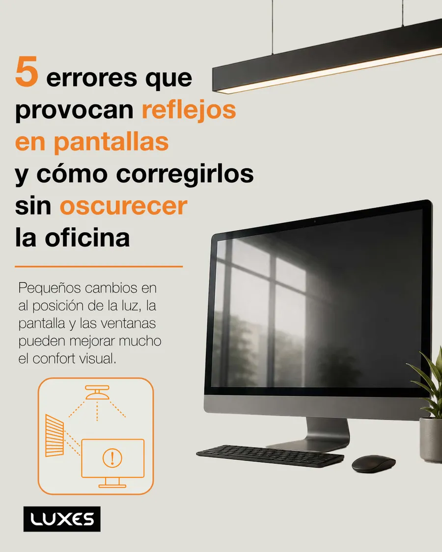 Post de LUXES: «5 errores que provocan reflejos en pantallas»